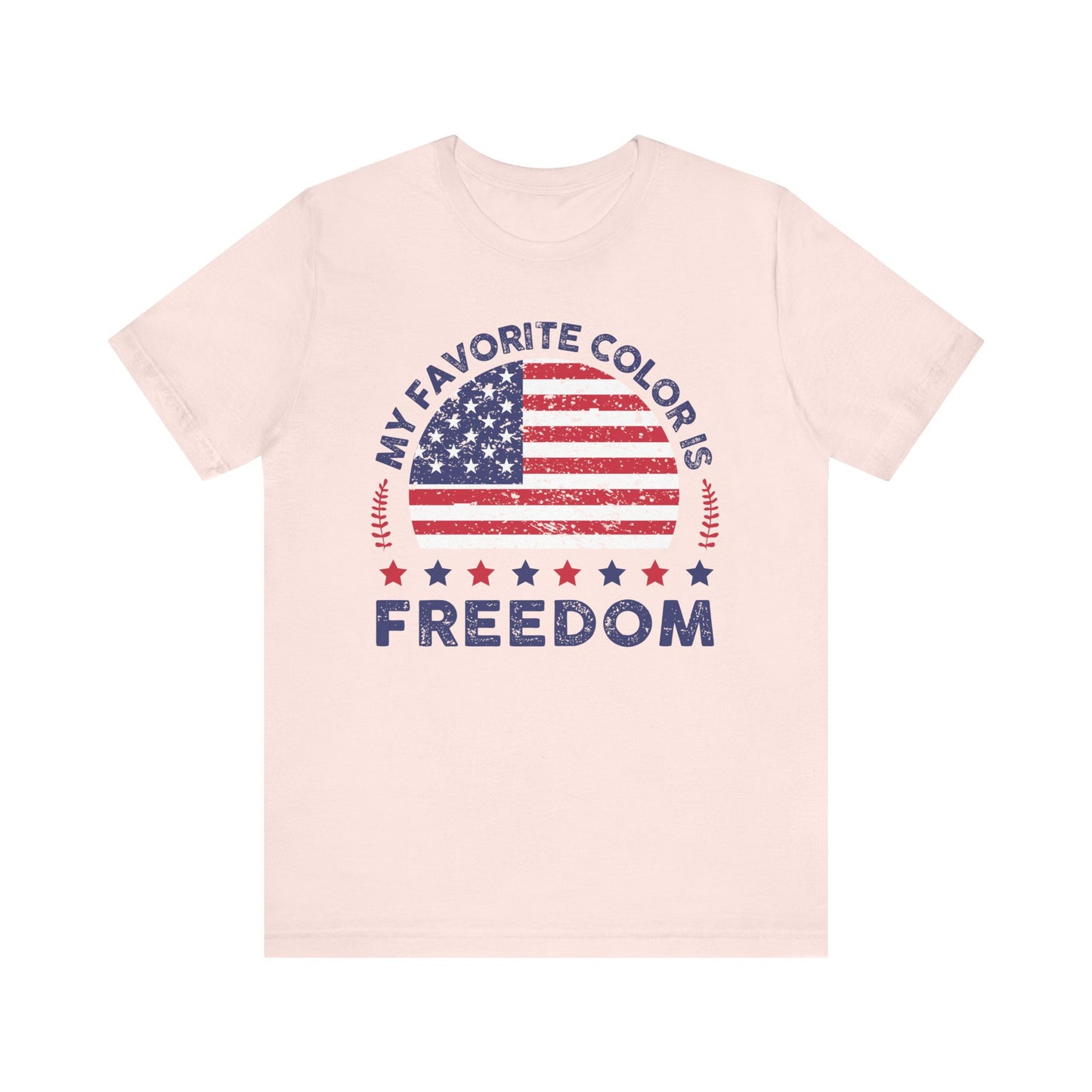 MY FAVORITE COLOR IS FREEDOM Unisex Tee Shirt