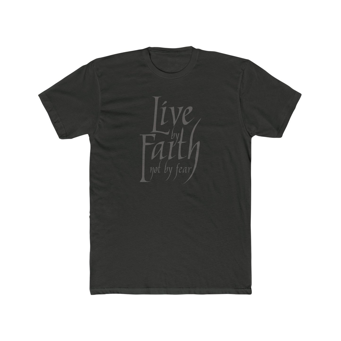 LIVE BY FAITH - NOT BY FEAR! Unisex Cotton T-shirt