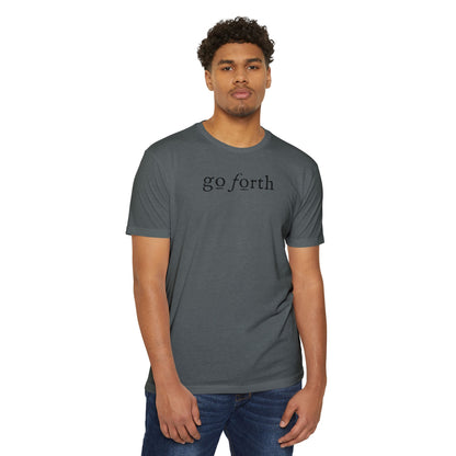 GO FORTH TSHIRT Unisex CVC Jersey T-shirt