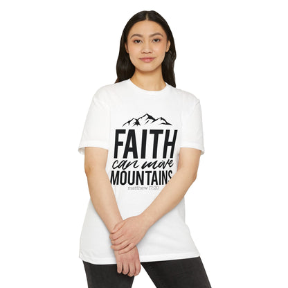 FAITH  CAN MOVE MOUNTAINS - Unisex T-shirt