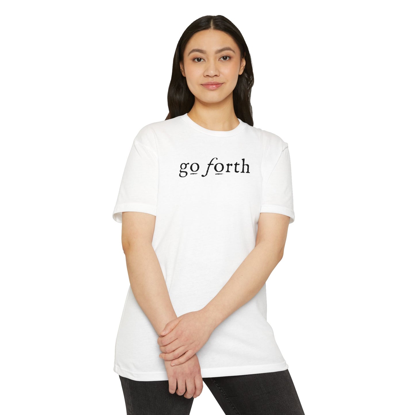 GO FORTH TSHIRT Unisex CVC Jersey T-shirt