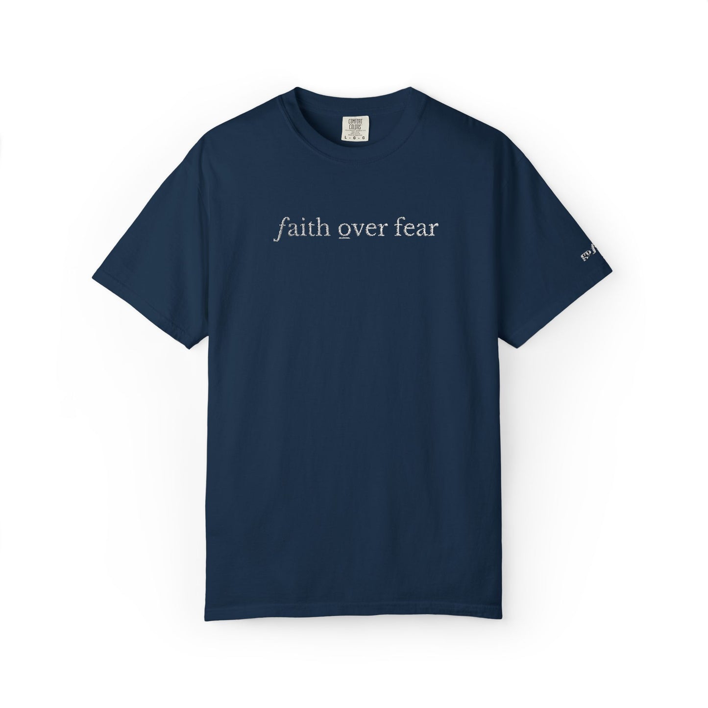FAITH OVER FEAR - EMBROIDERED drk  Inspirational Garment-Dyed T-Shirt