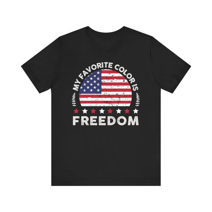 MY FAVORITE COLOR IS FREEDOM Unisex Tee Shirt