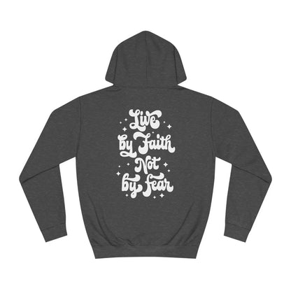 LIVE BY FAITH NOT BY FEAR - Faith-Inspired Hoodie