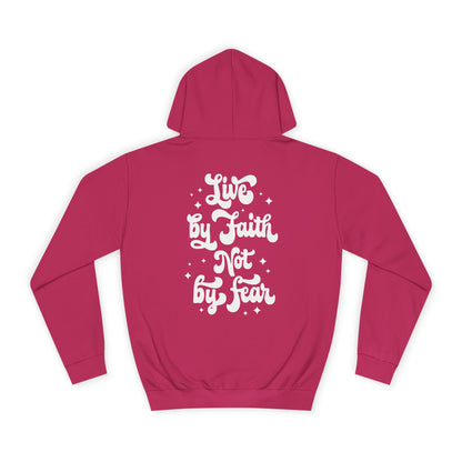 LIVE BY FAITH NOT BY FEAR - Faith-Inspired Hoodie