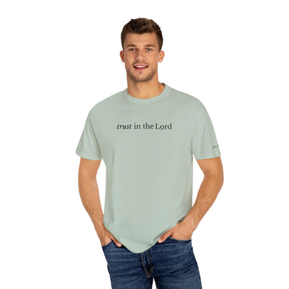TRUST IN THE LORD - EMBROIDERED Inspirational Garment-Dyed T-Shirt