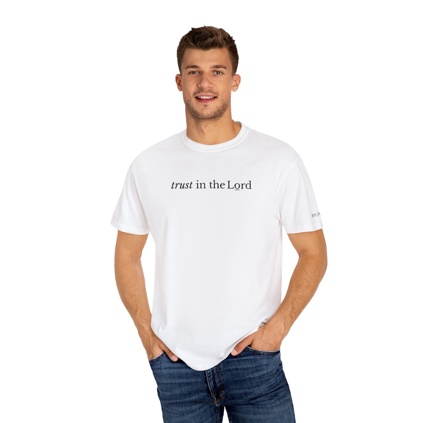 TRUST IN THE LORD - EMBROIDERED Inspirational Garment-Dyed T-Shirt