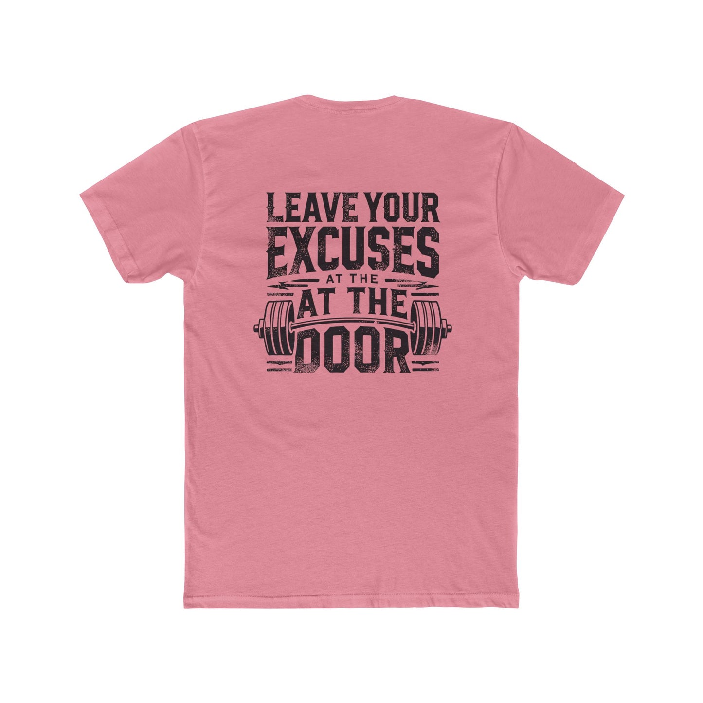 LEAVE YOUR EXCUSES Unisex Cotton Crew Tee