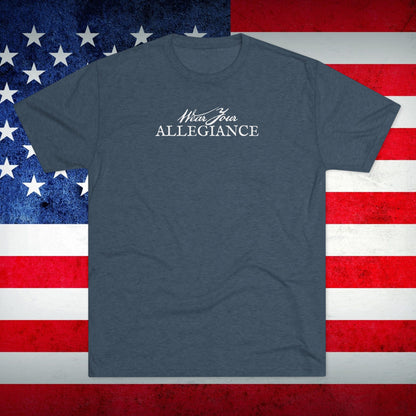 WEAR YOUR ALLEGIANCE Unisex Tri-Blend Crew Tee