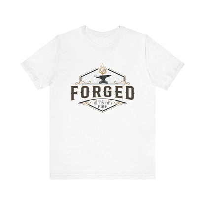 FORGED in the REFINER'S FIRE