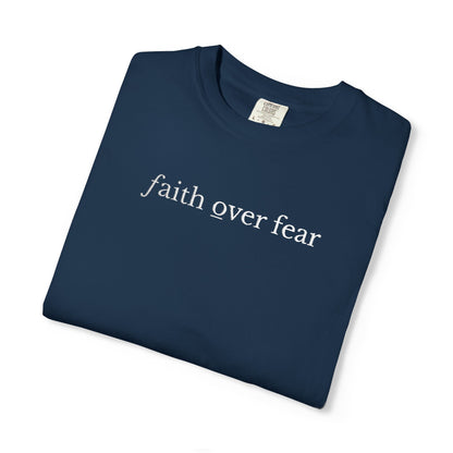 FAITH OVER FEAR - EMBROIDERED drk  Inspirational Garment-Dyed T-Shirt