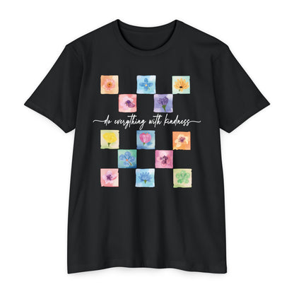DO EVERYTHING WITH KINDNESS Unisex T-shirt