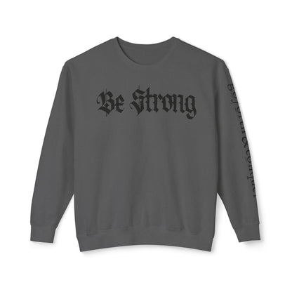 Be Strong & Go Forth Unisex Lightweight Sweatshirt