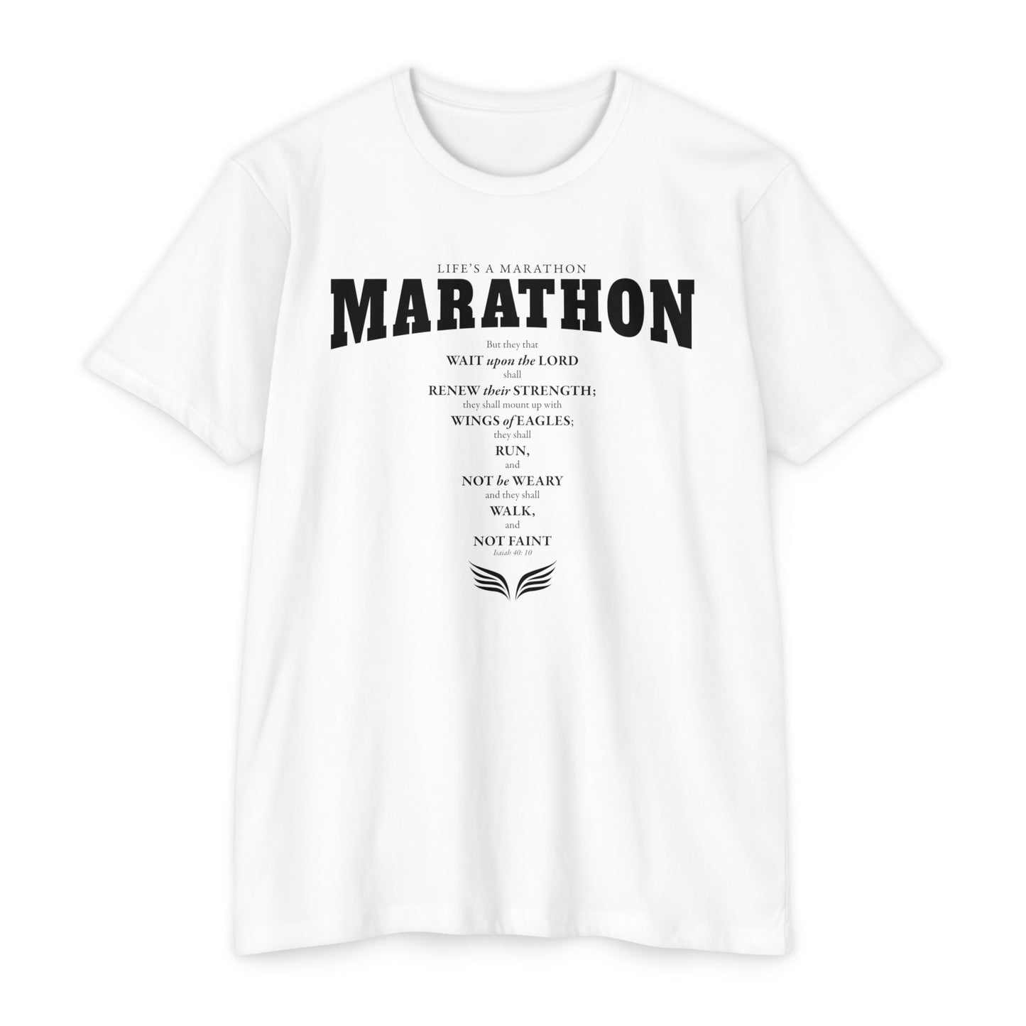 LIFE'S A MARATHON -THEY SHALL RUN AND NOT BE WEARY - TSHIRT