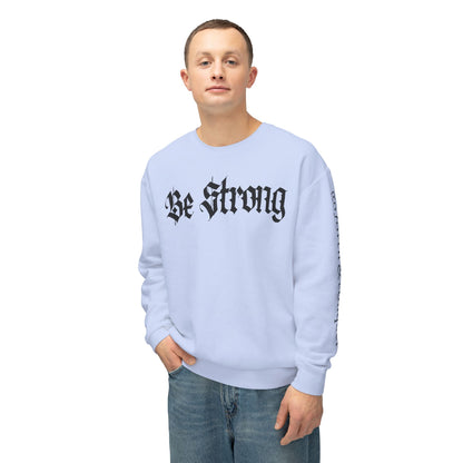 Be Strong & Go Forth Unisex Lightweight Sweatshirt