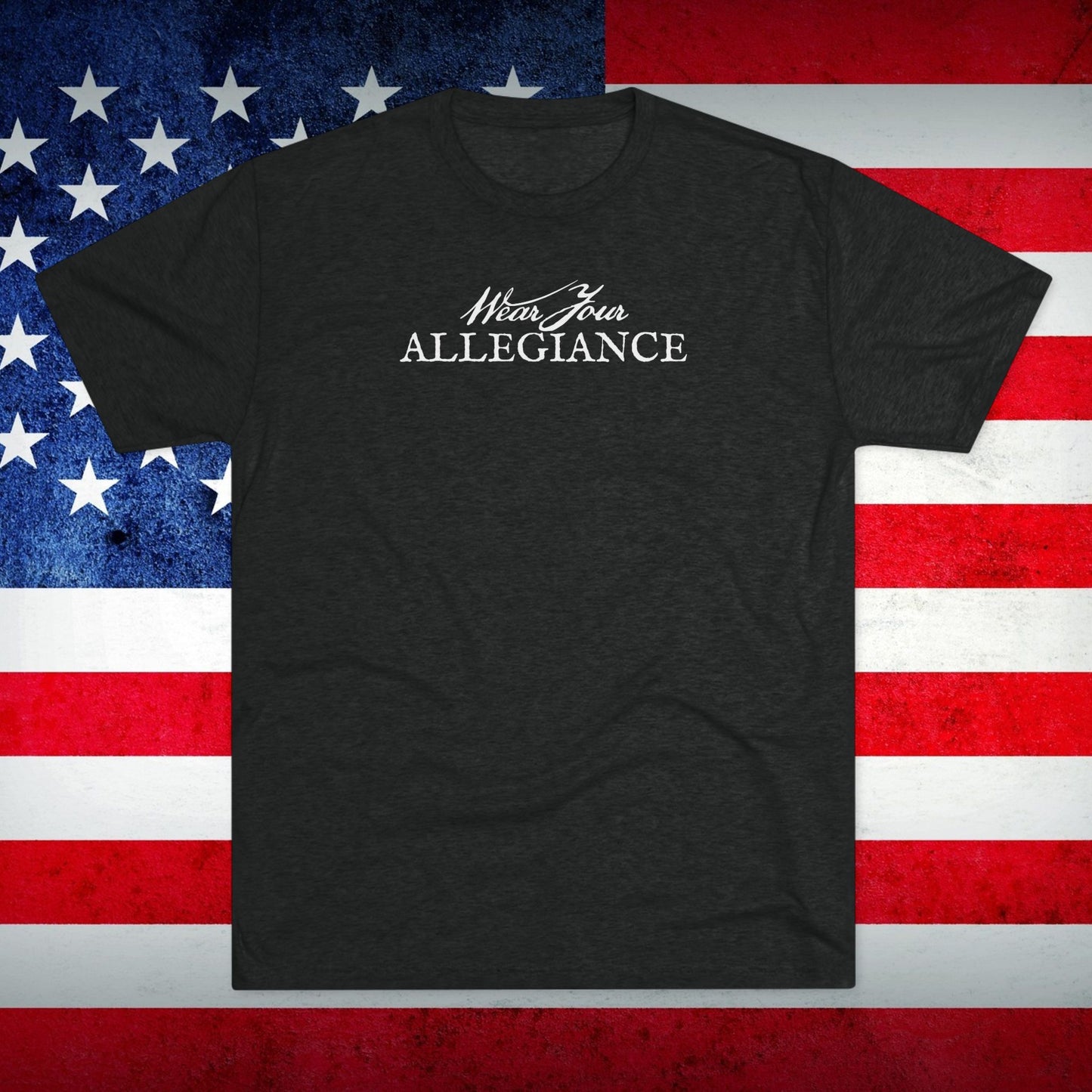 WEAR YOUR ALLEGIANCE Unisex Tri-Blend Crew Tee