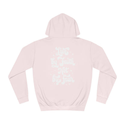 LIVE BY FAITH NOT BY FEAR - Faith-Inspired Hoodie