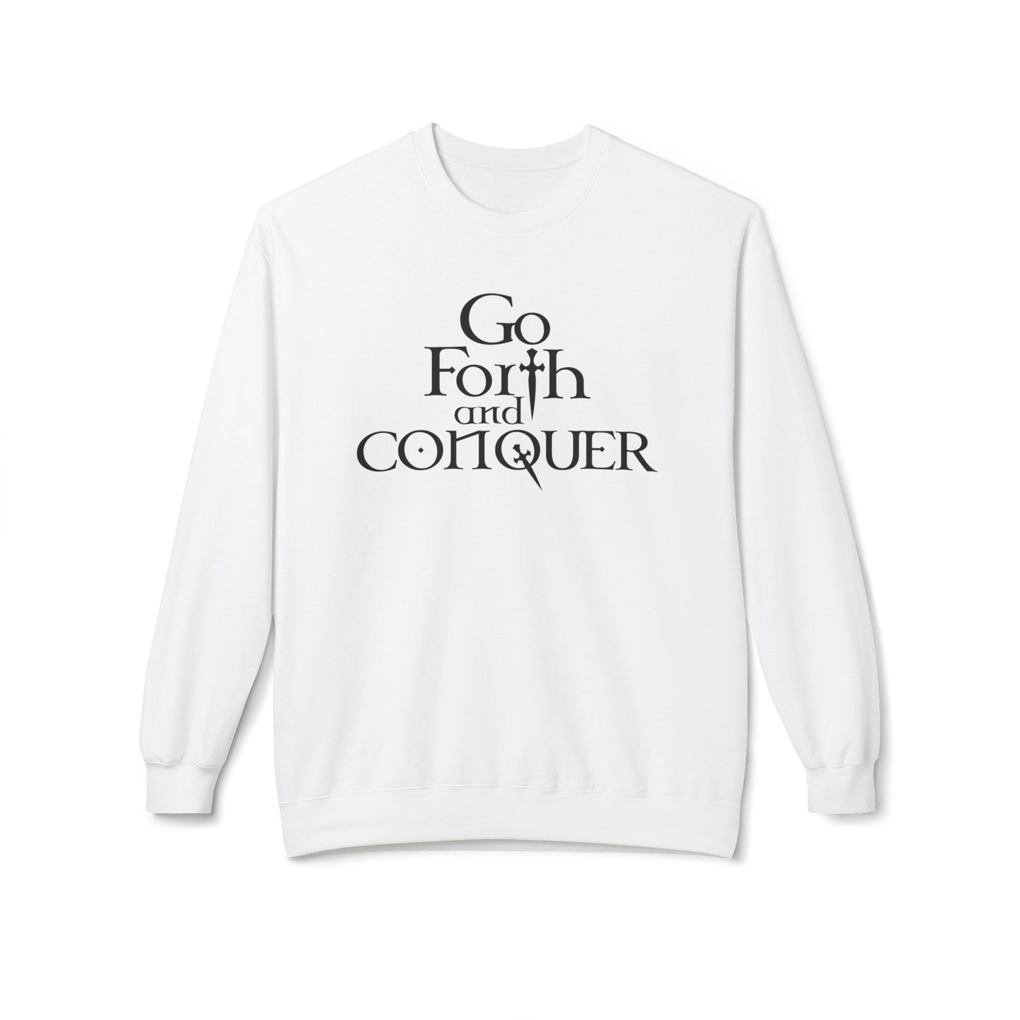 GO FORTH AND CONQUER - Unisex Sweatshirt