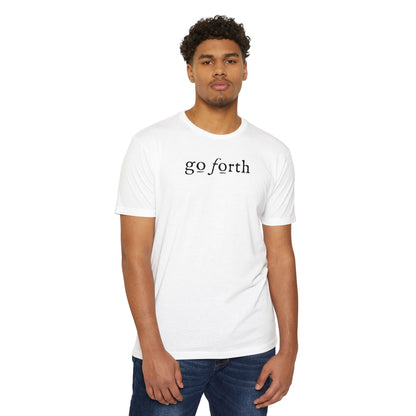 GO FORTH TSHIRT Unisex CVC Jersey T-shirt