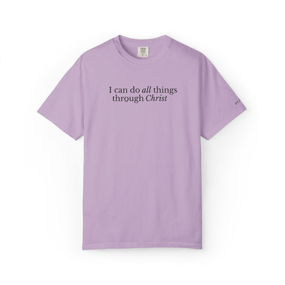 I CAN DO ALL THINGS THROUGH CHRIST - EMBROIDERED Inspirational Garment-Dyed T-Shirt