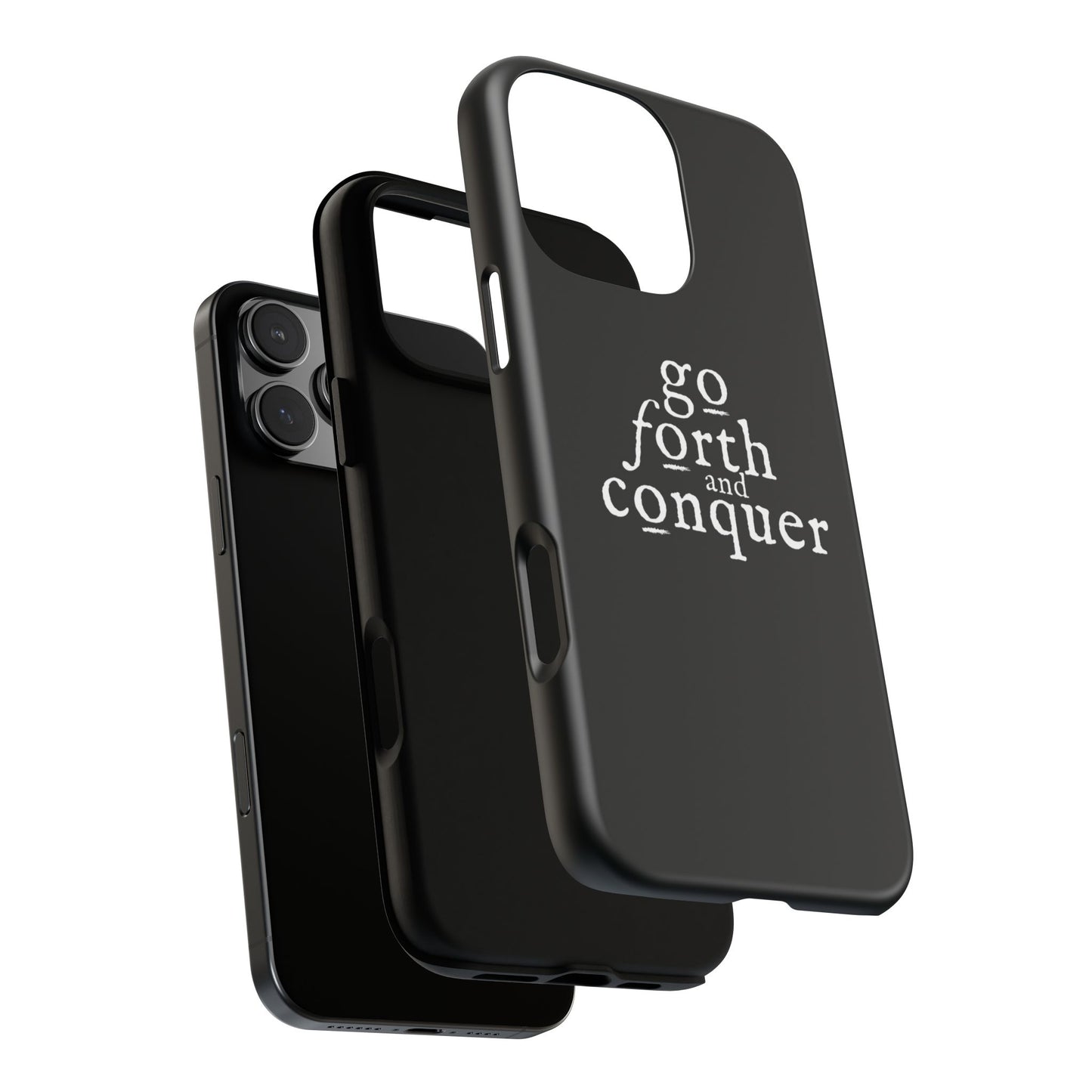 GO FORTH AND CONQUER Tough Cases