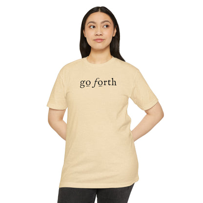 GO FORTH TSHIRT Unisex CVC Jersey T-shirt