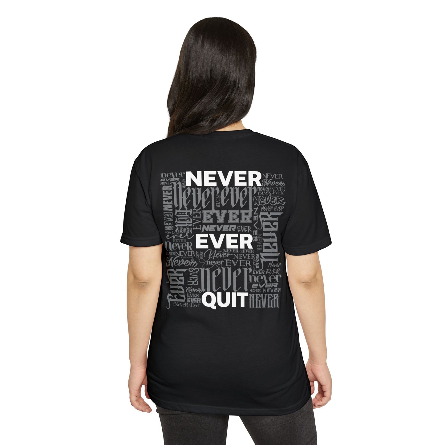 NEVER EVER QUIT! T-Shirt