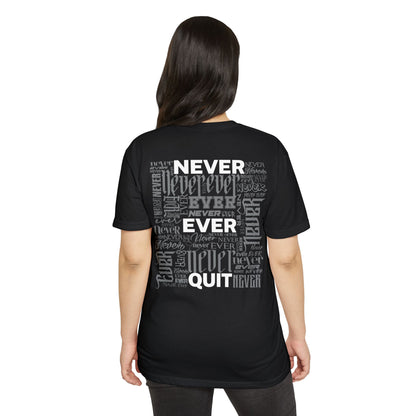 NEVER EVER QUIT! T-Shirt