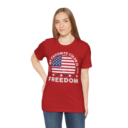 MY FAVORITE COLOR IS FREEDOM Unisex Tee Shirt