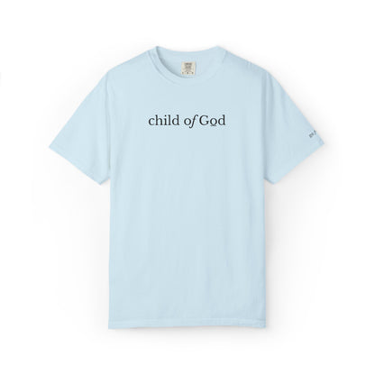 CHILD OF GOD - EMBROIDERED Inspirational Garment-Dyed T-Shirt