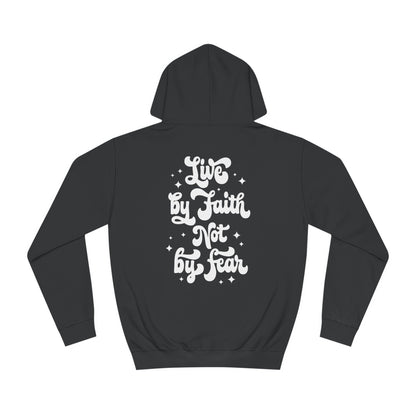 LIVE BY FAITH NOT BY FEAR - Faith-Inspired Hoodie