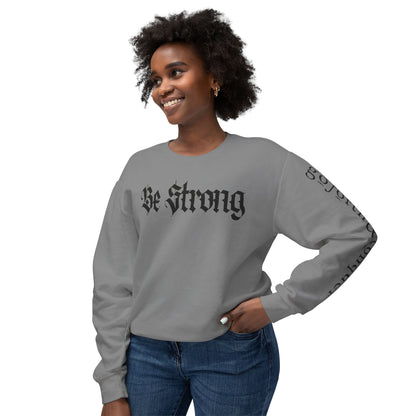 Be Strong & Go Forth Unisex Lightweight Sweatshirt