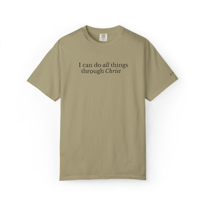 I CAN DO ALL THINGS THROUGH CHRIST - EMBROIDERED Inspirational Garment-Dyed T-Shirt
