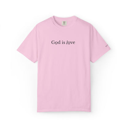 GOD IS LOVE - EMBROIDERED Inspirational Garment-Dyed T-Shirt