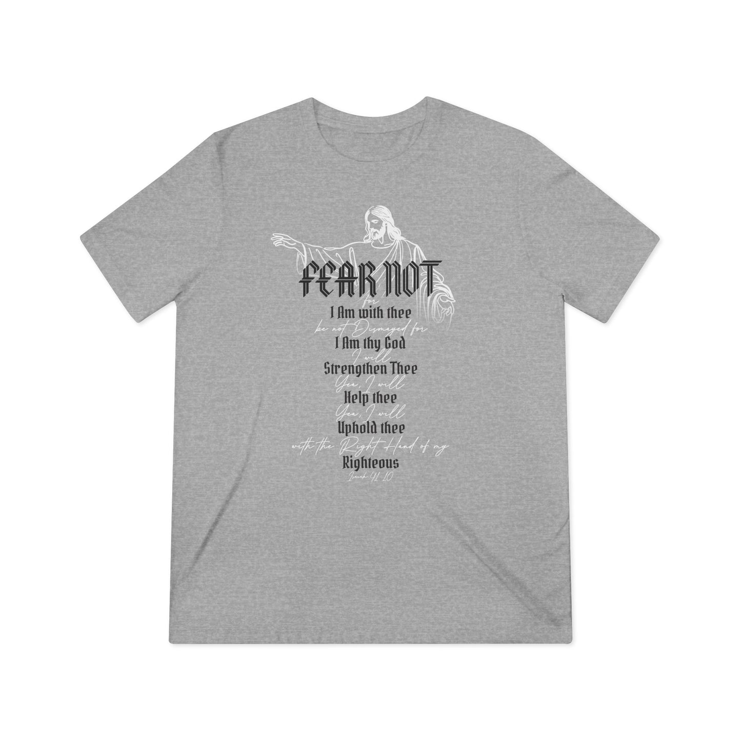 FEAR NOT, For God Is With You Triblend T-Shirt