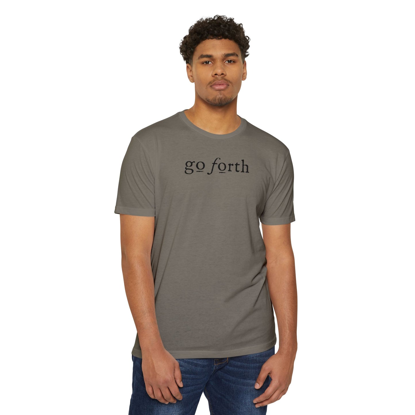 GO FORTH TSHIRT Unisex CVC Jersey T-shirt