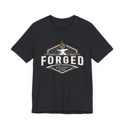 FORGED in the REFINER'S FIRE