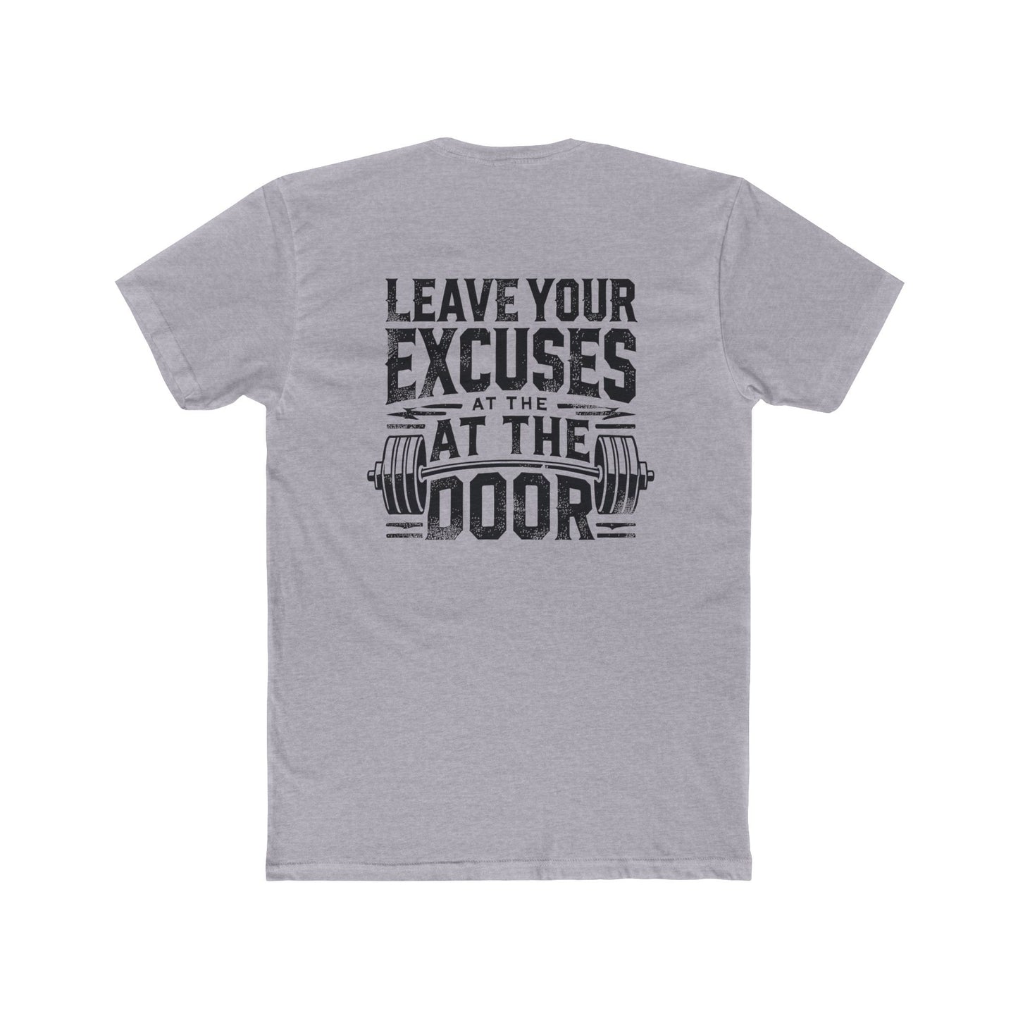 LEAVE YOUR EXCUSES Unisex Cotton Crew Tee