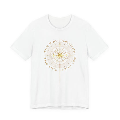 The Way The Truth The Life Unisex Tee Shirt
