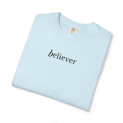 BELIEVER- EMBROIDERED Inspirational Garment-Dyed T-Shirt