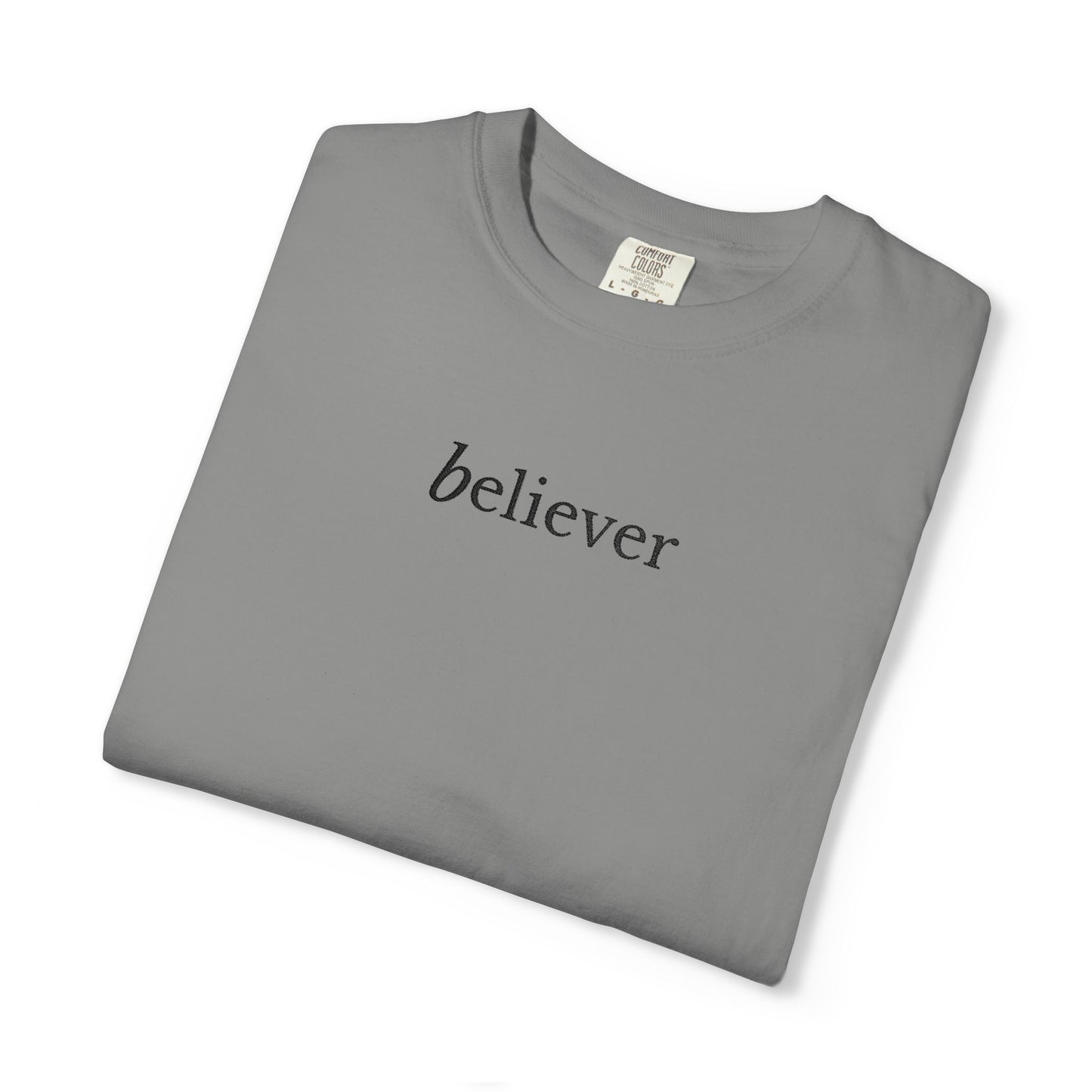 BELIEVER- EMBROIDERED Inspirational Garment-Dyed T-Shirt