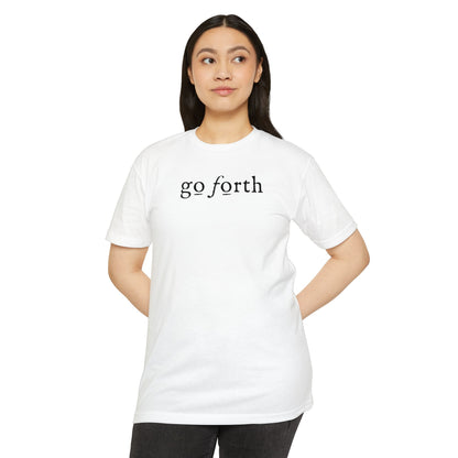 GO FORTH TSHIRT Unisex CVC Jersey T-shirt