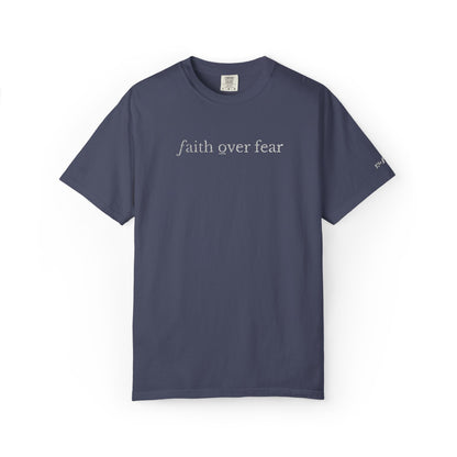 FAITH OVER FEAR - EMBROIDERED drk  Inspirational Garment-Dyed T-Shirt
