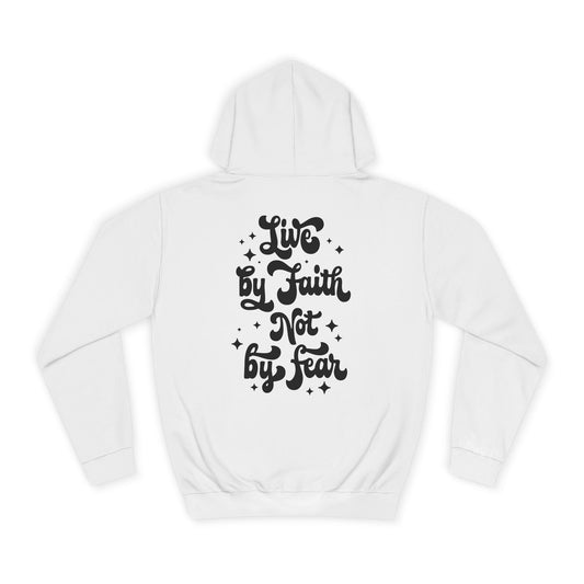 LIVE BY FAITH NOT BY FEAR - Faith-Inspired Hoodie