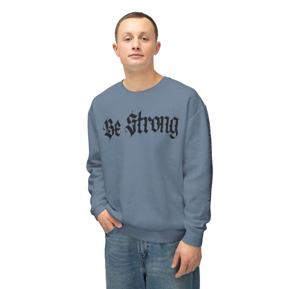 Be Strong & Go Forth Unisex Lightweight Sweatshirt