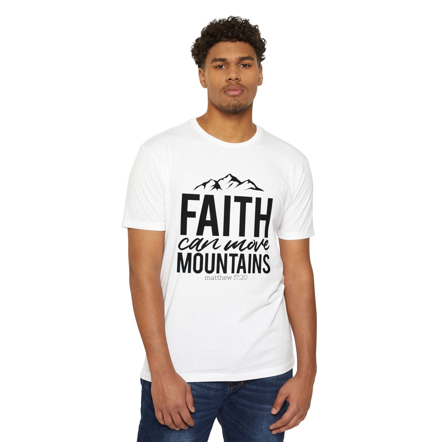 FAITH  CAN MOVE MOUNTAINS - Unisex T-shirt