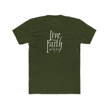 LIVE BY FAITH - NOT BY FEAR! Unisex Cotton T-shirt