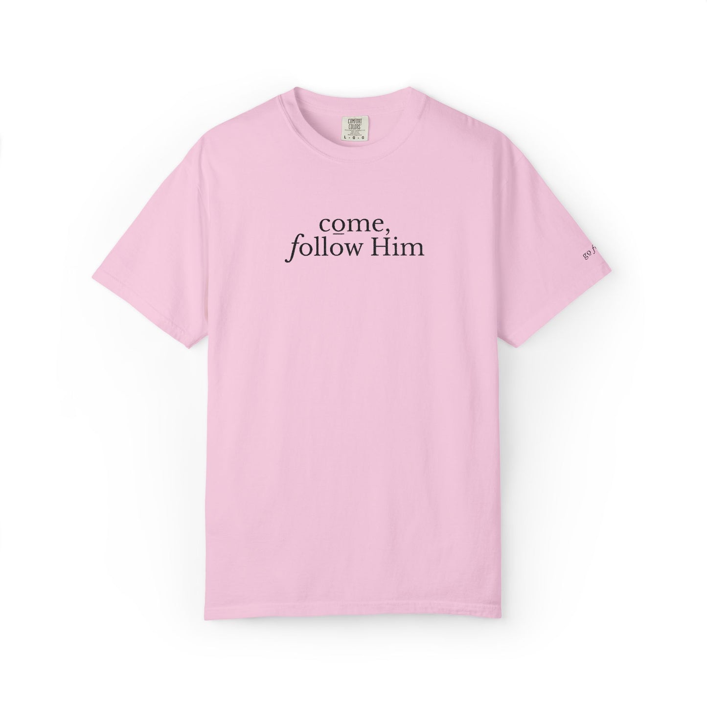COME, FOLLOW HIM - EMBROIDERED Inspirational Garment-Dyed T-Shirt