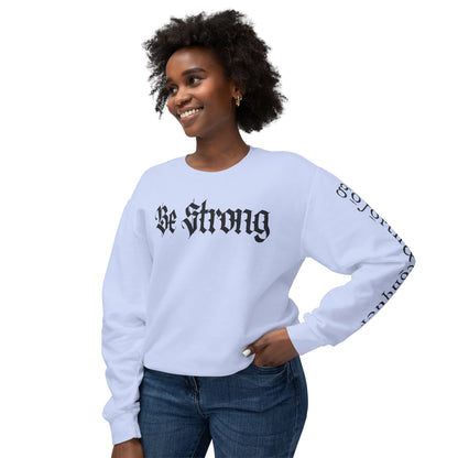 Be Strong & Go Forth Unisex Lightweight Sweatshirt