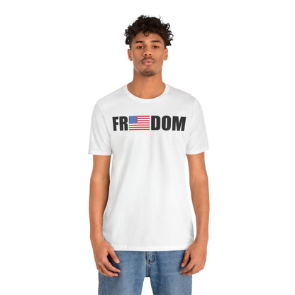 FREEDOMThe Life Unisex Tee Shirt
